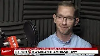 Leszno Kwadrans Samorządowy - Grzegorz Herman, nowy dyrektor MOK w Lesznie