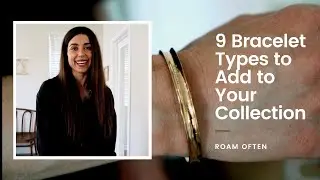 9 Bracelet Types to Add to Your Collection
