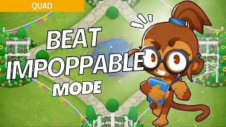 How to Beat Impoppable on Quad - BTD6 Strategy