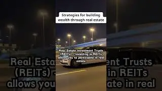 Strategies for building wealth through real estate