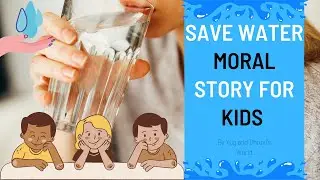 Why Save Water | Moral Story