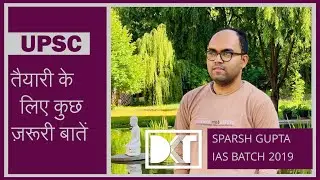 UPSC | Important points for cracking Civil Service Examination | By Sparsh Gupta | IAS Batch 2019