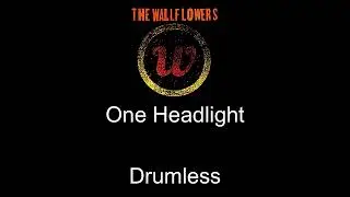The Wallflowers One Headlight Drumless