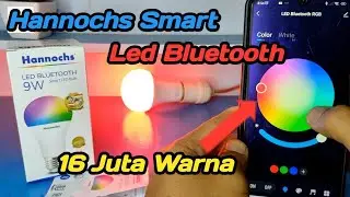 Unboxing dan Tutorial Menggunakan Lampu Hannochs LED Smart Bluetooth - Kontrol Cahaya dengan Mudah!