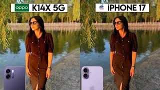 Oppo K14X 5G Vs iPhone 17 Camera Test & Comparison 
