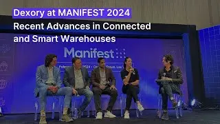 Dexory at MANIFEST 2024 | Recent Advances in Connected and Smart Warehouses
