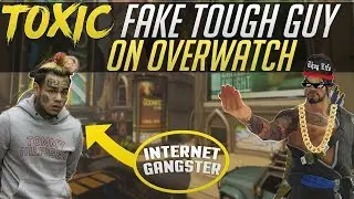 TOXIC FAKE TOUGH GUY ON OVERWATCH (Internet Gangster Trash Talks In Overwatch)