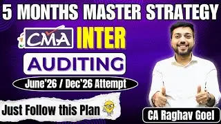 CMA Inter Audit Strategy 2026 | Finish Full Syllabus in 5 Months & Score High