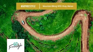 #GoFreestyle | Mountain Biking with Vinay Menon