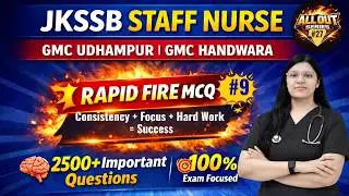 GMC Udhampur Staff Nurse Class-9 | Rapid Fire MCQs | ALL OUT Series #27