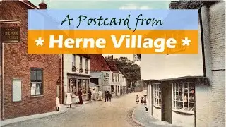 Herne Village a Walking History Tour Guide Using Old Postcards Kent UK Jeremy Vaughan Photography