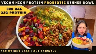 High Protein Vegan Dinner Bowl Recipe | 22g Protein | with Gut-Friendly Probiotics Weight Loss Meal