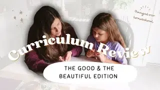 THE GOOD AND THE BEAUTIFUL ll Math and Language Arts || Curriculum Review