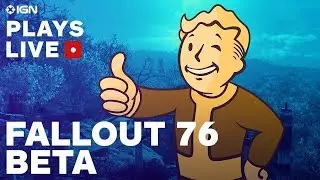 Fallout 76 Beta Gameplay Livestream: Welcome to the Wasteland - IGN Plays Live