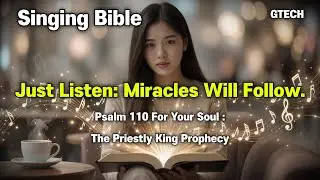 #psalm  110 Sung for Your #Soul : The Priestly King Prophecy