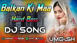 Balkan Ki Maa - Full Bass Mix | New Viral Song 2026 | Dance Floor Mashup 🔥 Dj Remix 2026 💖 Haryanvi