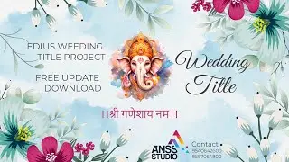 Elegant Wedding Title Animation for EDIUS 8/9/10/11 FREE DOWNLOAD Anss Studio 9540642600/8587054800