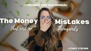 The 6 Money Mistakes That Cost Me Thousands