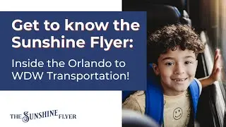 Get to know the Sunshine Flyer: Inside the Orlando to WDW Transportation!