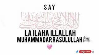 LA ILAHA ILLALLAHU MUHAMMADUR RASULULLAH ﷺ | First kalima | kalima-e-tayyab | RAAH_E_HIDAYAT #shorts