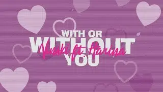 Ninski - With Or Without You (Lyrics) ft. Harina