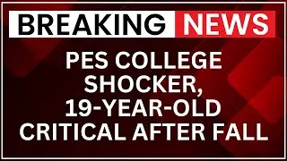 19-Year-Old PES College Student Jumps From Hostel Third Floor; Critical in Hospital