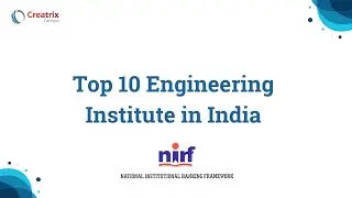 Top 10 Engineering Institute in India NIRF 2021 ||NIRF Ranking 2021 || Creatrix Campus