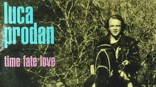 Luca Prodan - Time Fate Love (Audio HD) (Time Fate Love)