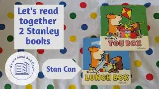 Let's read together two Stanley books. Stan Can. Stanley's Lunch Box and Stanley's Toy Box.