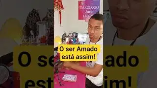 O ser Amado est&aacute; assim!