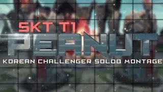 SKT T1 Peanut | Korean Challenger Soloqeue Montage