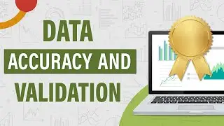 Data Accuracy and Validation -Methods to Ensure the Quality of Data
