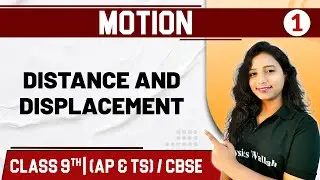 MOTION - 01 | Distance & Displacement | Physics | Class 9th/CBSE (AP&TS)