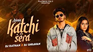 KATCHI SERA (REMIX) DJ RATHAN X SHRAVAN | PLAY BACK EDITION 2 | SUMANTH VISUALS