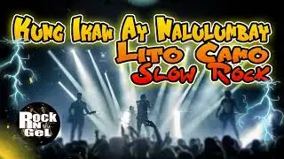 Lito Camo - Kung Ikaw Ay Nalulumbay (Slow Rock Cover) Rock N Gel