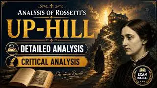 4. Analysis of Rossetti's  Up-Hill # Detailed Analysis #Critical Analysis