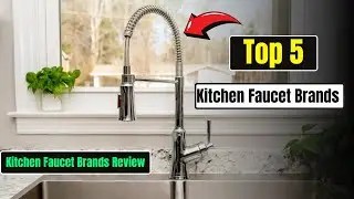 Top 5 Kitchen Faucet Brands | 5 Must-Have Kitchen Faucet Brands Review |