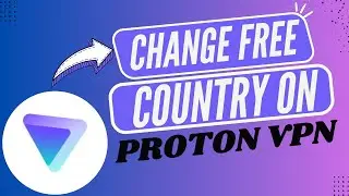 How to Change Free Country on Proton VPN Step by Step - Here's How You Can Do It // 2026 Edition