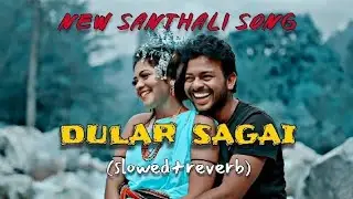 DULAR SAGAI 🖤 // NEW SANTHALI  🌾(SLOWED+REVERB) LOFI SONG #santalisong #lofi