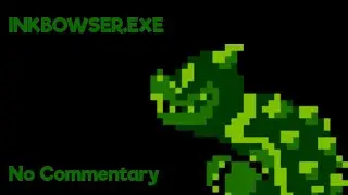 INKBOWSER.exe | No Commentary