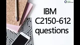 C2150-612 exam questions - IBM Security QRadar SIEM V7.2.6 Associate Analyst