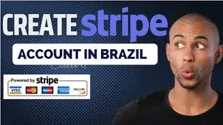 How to Create Stripe Account in Brazil [Open & Verify]