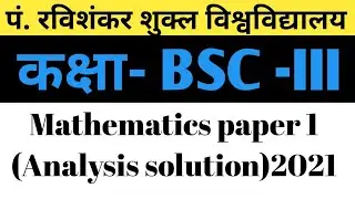 MATHS PAPER-1(ANALYSIS) SOLUTIONS BSC -3|| ANALYSIS MATHS FINAL YEAR|| ptrsu solution 2021