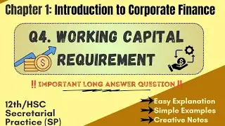 Working Capital Requirement | Factors affecting Working Capital needs of a business