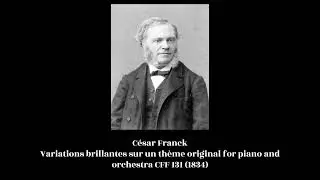 César Franck - Variations brillantes sur un thème original for piano and orchestra CFF 131 (1834)