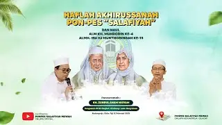 🔴 [LIVE] HAFLAH AKHIRUSSANAH & HAUL PP SALAFIYAH MEWAH PURWOSARI  ||  TAHUN 2025 PART - SIANG