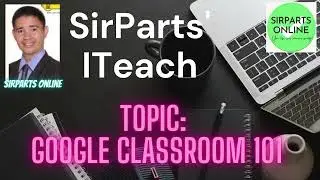 SirParts' ITeach: Google Classroom Tutorial