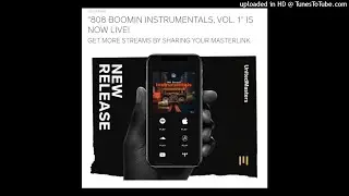FREE | 808 BOOMIN INSTRUMENTALS, VOL. 1 |On Itunes, Apple Music, Spotify, and More| Go Downoad!