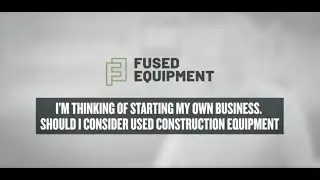 Should New Business Owners Choose Used Construction Equipment?