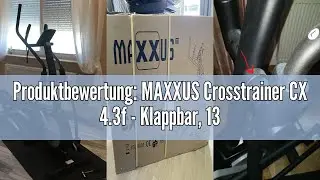 Produktbewertung: MAXXUS Crosstrainer CX 4.3f - Klappbar, 135kg, LCD-Display, T&Uuml;V, App, 24kg Schwung
